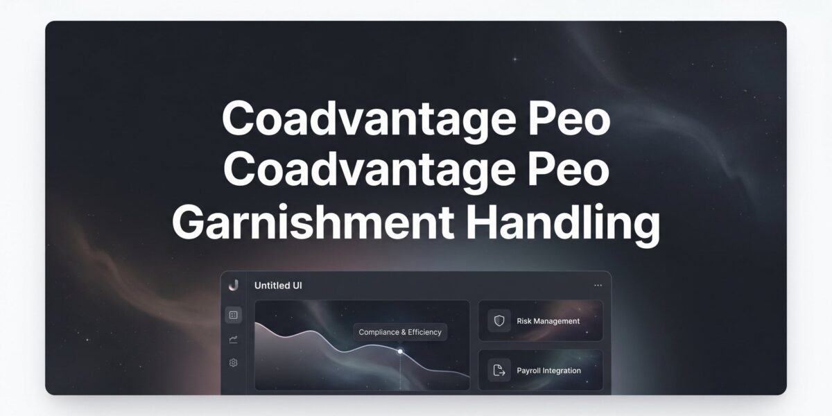 How to Handle Wage Garnishments Through CoAdvantage PEO: A Practical Walkthrough