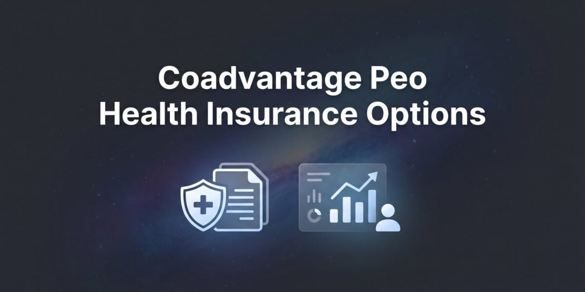 7 Strategies to Evaluate CoAdvantage PEO Health Insurance Options Before You Commit