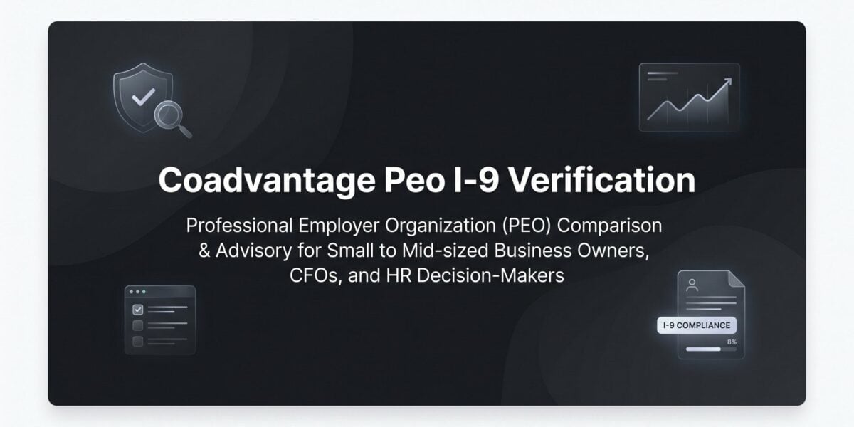 How to Handle I-9 Verification Through CoAdvantage PEO: A Practical Walkthrough