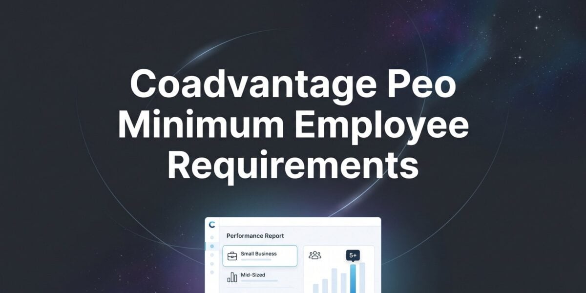 CoAdvantage PEO Minimum Employee Requirements: What You Actually Need to Know