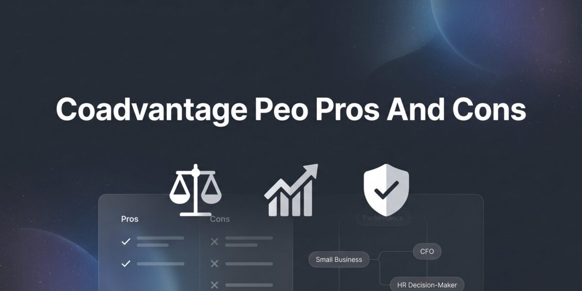 CoAdvantage PEO Pros and Cons: 7 Decision Factors Before You Sign or Renew