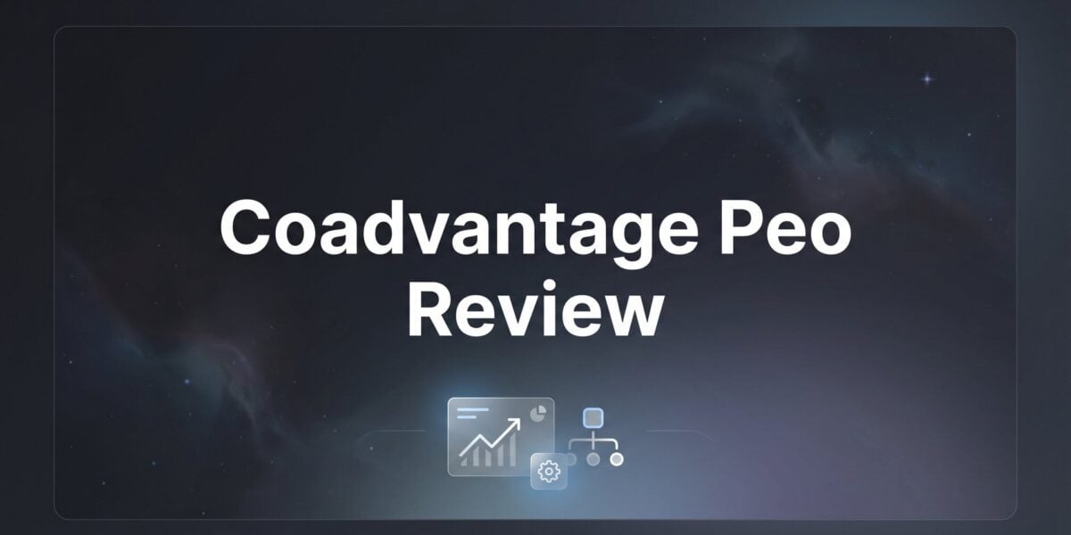CoAdvantage PEO Review: 7 Ways to Evaluate Whether It Fits Your Business