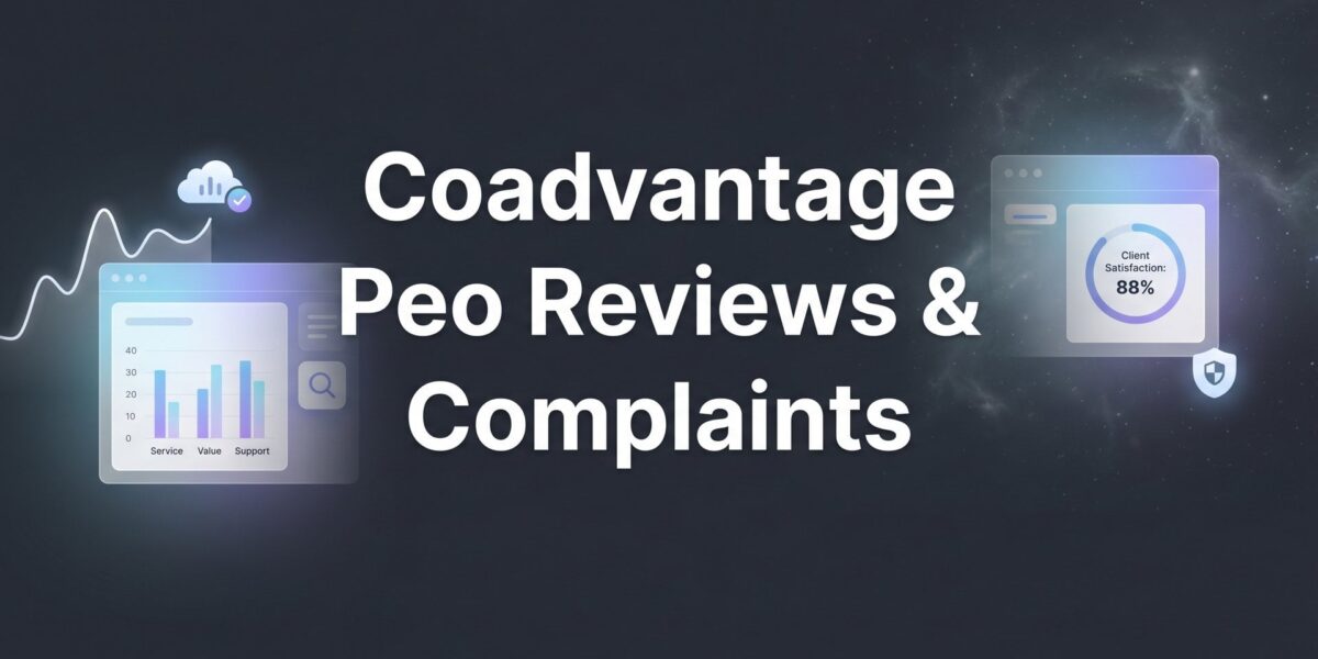 7 Ways to Evaluate CoAdvantage PEO Reviews & Complaints Before You Sign (or Renew)