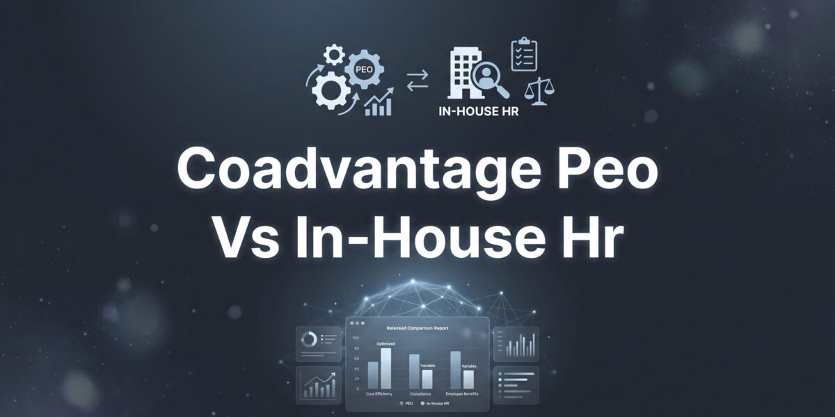 7 Strategies to Decide Between CoAdvantage PEO and In-House HR