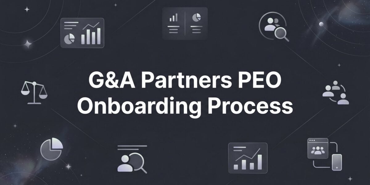 G&A Partners PEO Onboarding Process: What to Expect at Every Stage