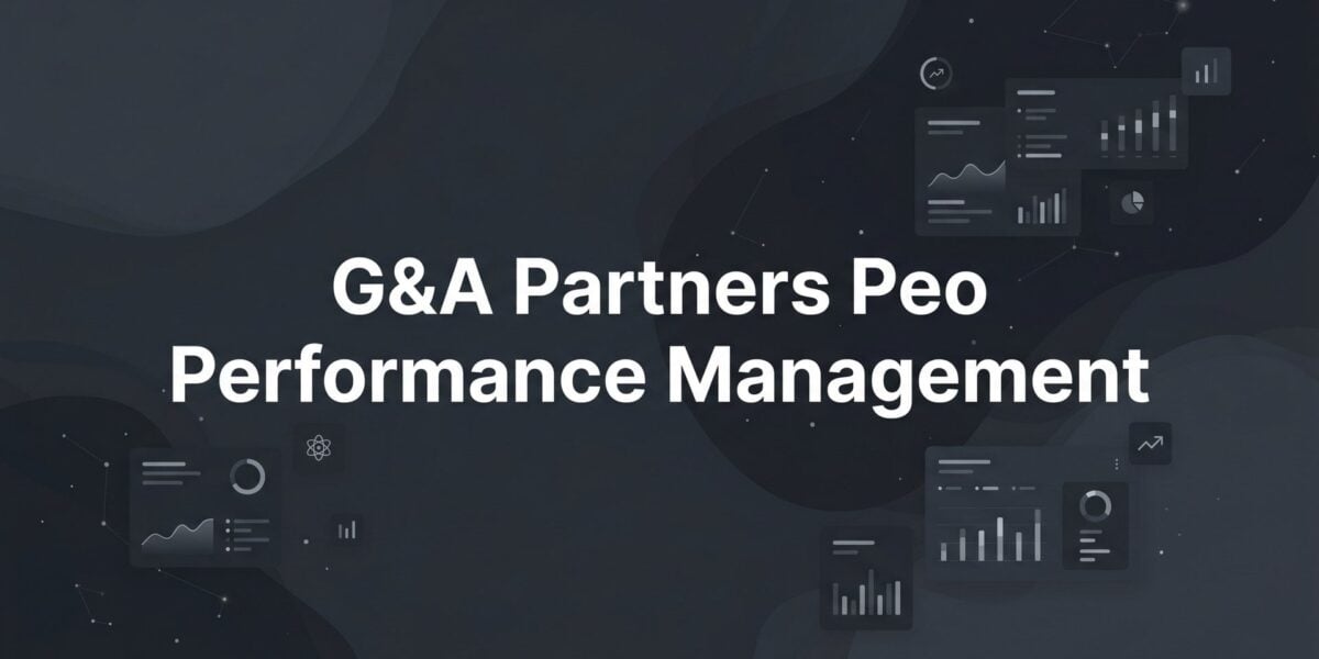 G&A Partners PEO Performance Management: What It Includes and Whether It Delivers