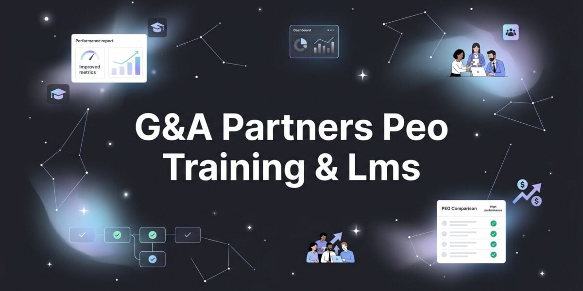 G&A Partners PEO Training & LMS: What It Actually Includes and Whether It’s Worth It