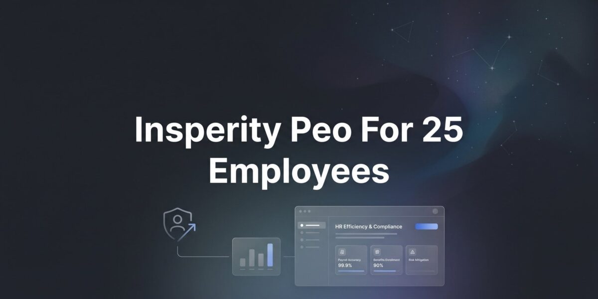 7 Strategies for Evaluating Insperity PEO When You Have Around 25 Employees