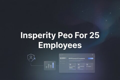 7 Strategies for Evaluating Insperity PEO When You Have Around 25 Employees