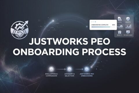 How to Navigate the Justworks PEO Onboarding Process: A Practical Walkthrough