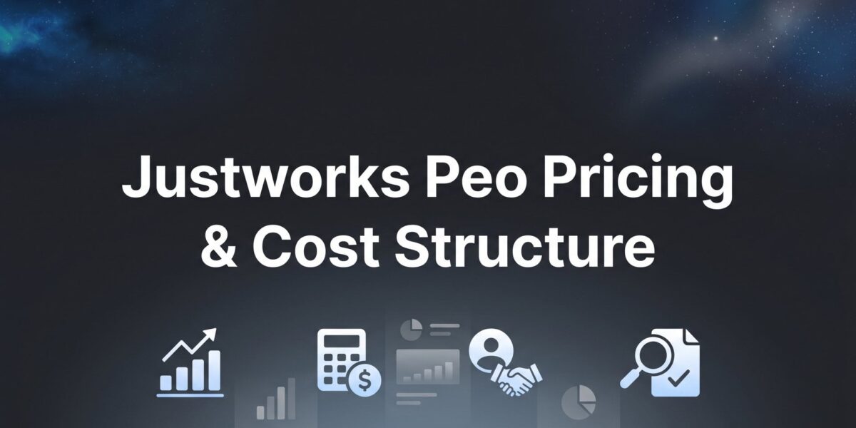 Justworks PEO Pricing & Cost Structure: What You’ll Actually Pay in 2026
