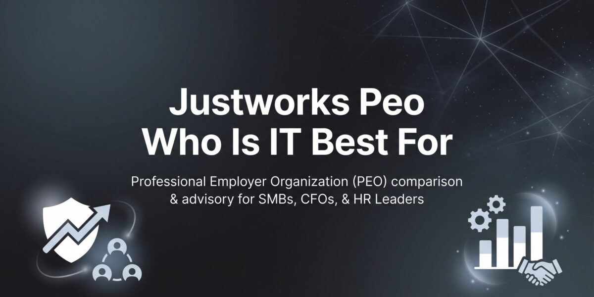 Justworks PEO: Who Is It Best For? 6 Business Profiles That Fit (and 3 That Don’t)