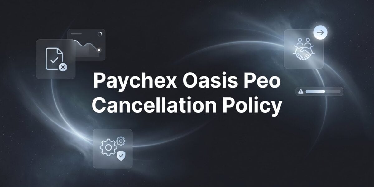 Paychex Oasis PEO Cancellation Policy: What Business Owners Need to Know Before Exiting
