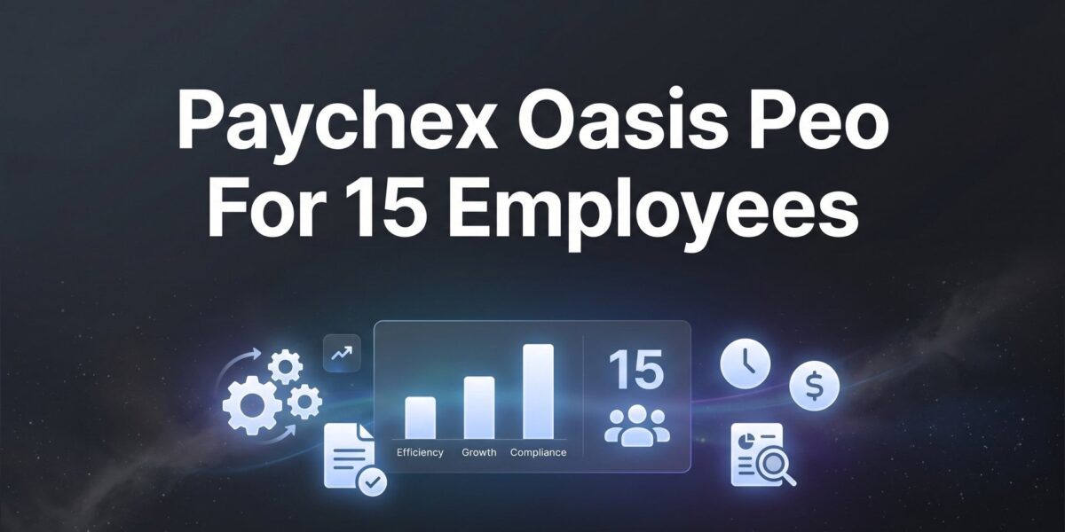 Paychex Oasis PEO for 15 Employees: What You’re Actually Getting (and Paying For)