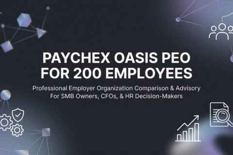 Paychex Oasis PEO for 200 Employees: What Actually Changes at This Headcount
