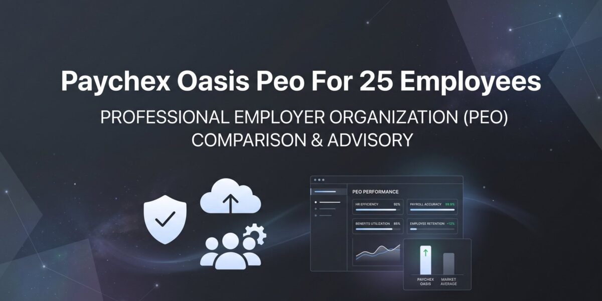 Paychex Oasis PEO for 25 Employees: What You’re Actually Getting (and Paying For)
