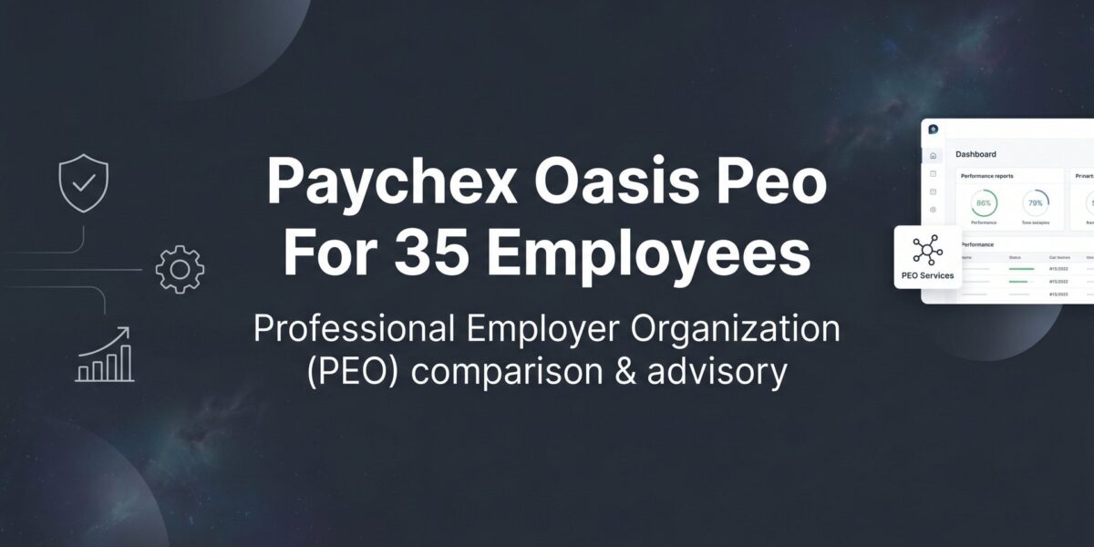 Paychex Oasis PEO for 35 Employees: What You’re Actually Getting (and Paying For)