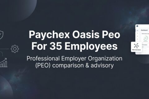 Paychex Oasis PEO for 35 Employees: What You’re Actually Getting (and Paying For)