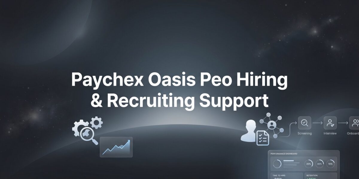 Paychex Oasis PEO Hiring & Recruiting Support: What You Actually Get