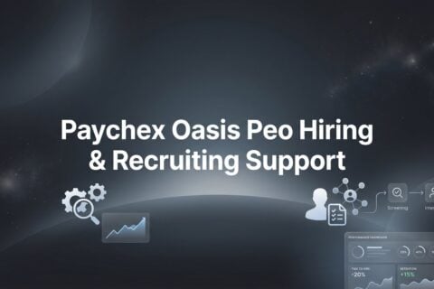 Paychex Oasis PEO Hiring & Recruiting Support: What You Actually Get