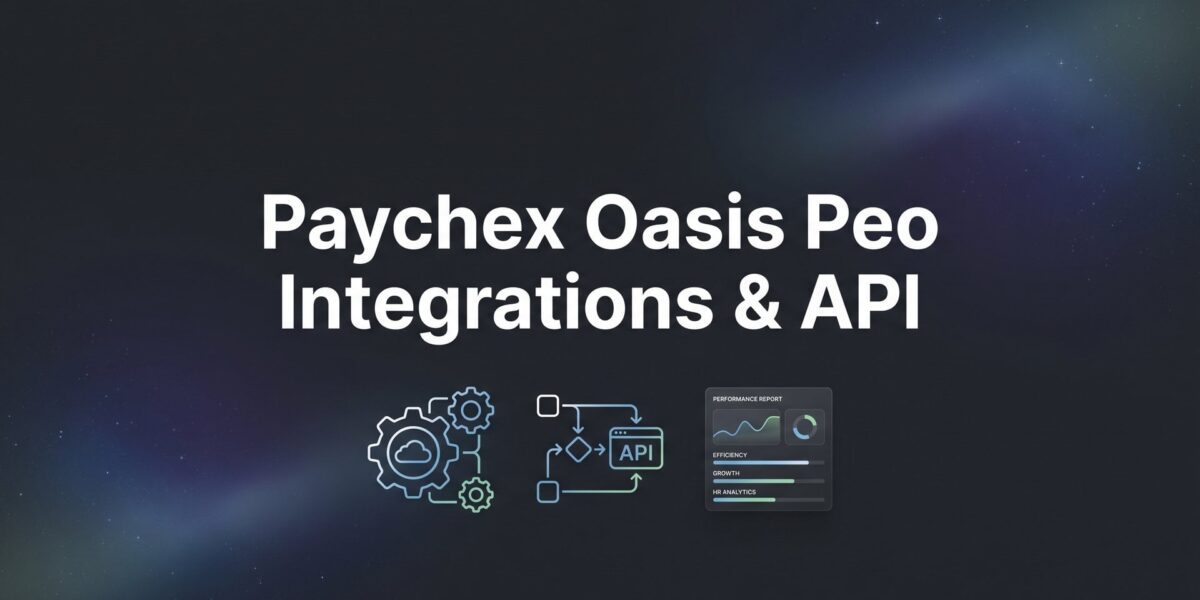 7 Strategies for Evaluating Paychex Oasis PEO Integrations & API Before You Commit