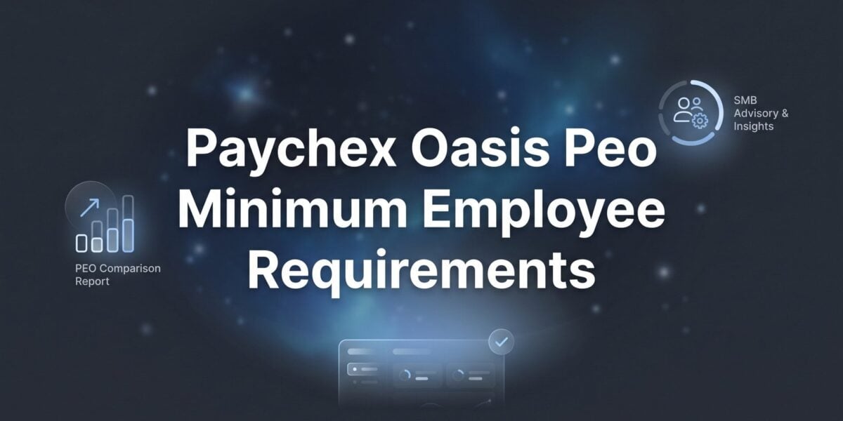 Paychex Oasis PEO Minimum Employee Requirements: What You Actually Need to Know