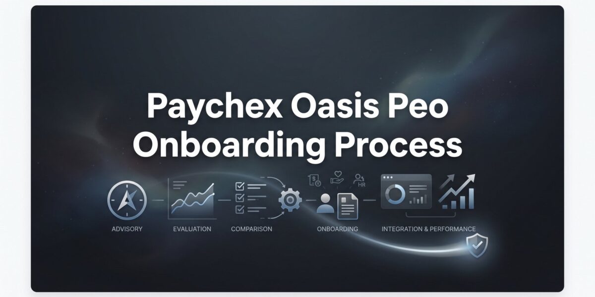 How to Navigate the Paychex Oasis PEO Onboarding Process: What to Expect and How to Prepare