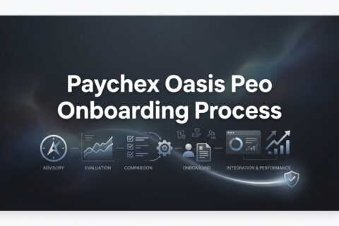 How to Navigate the Paychex Oasis PEO Onboarding Process: What to Expect and How to Prepare