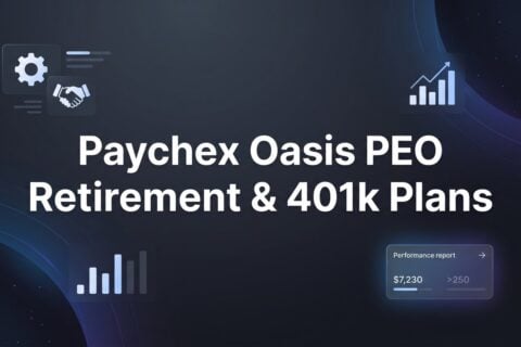 Paychex Oasis PEO Retirement & 401(k) Plans: What Business Owners Actually Need to Know