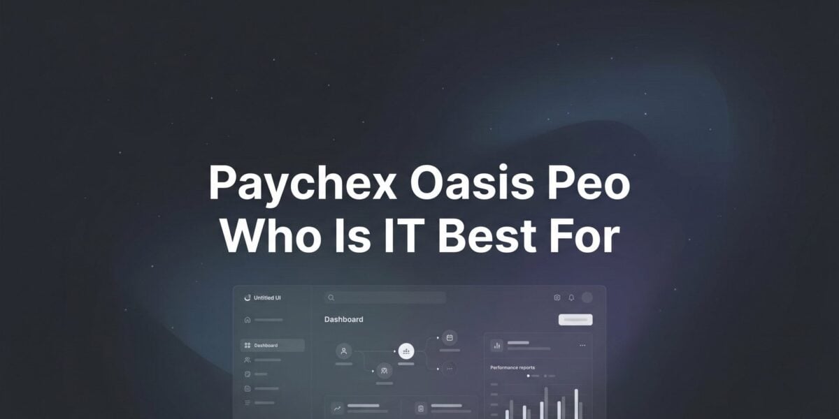 Paychex Oasis PEO: Who Is It Best For? 7 Business Profiles That Fit (and 3 That Don’t)