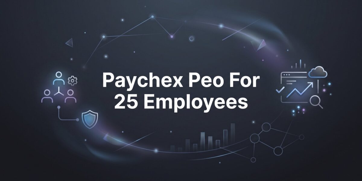 Paychex PEO for 25 Employees: What You’re Actually Getting (and What You’re Not)