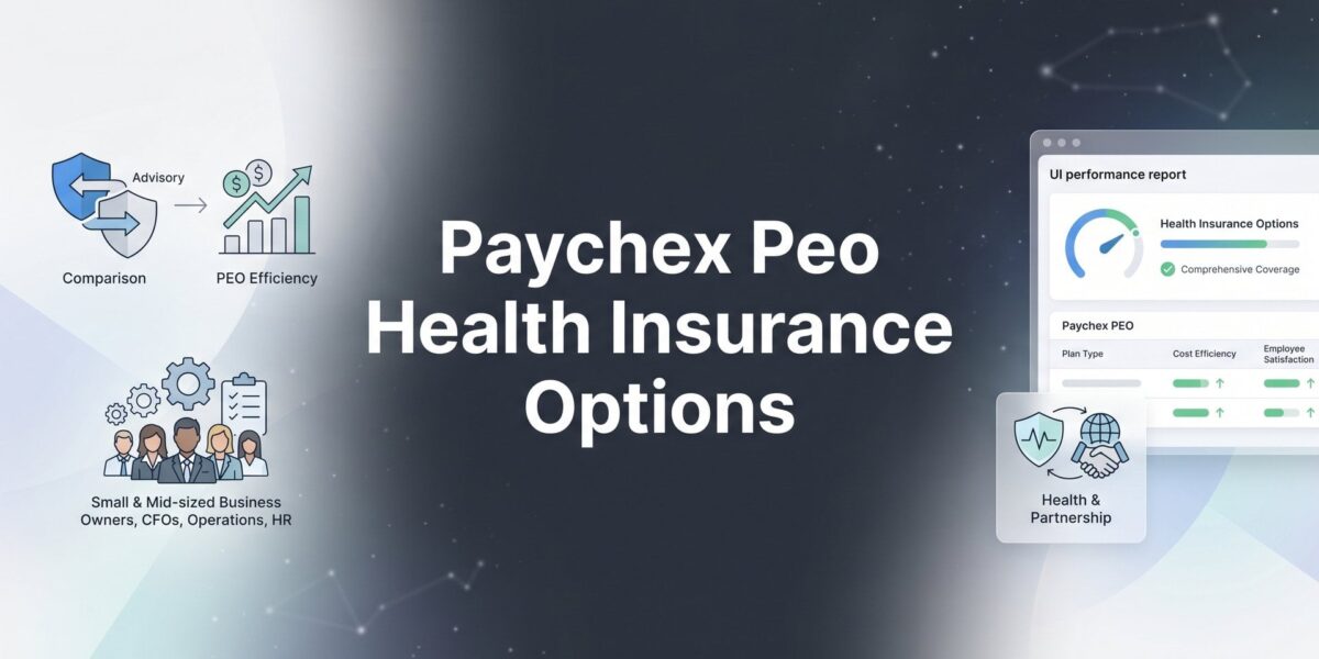 7 Strategies to Evaluate Paychex PEO Health Insurance Options Before You Commit