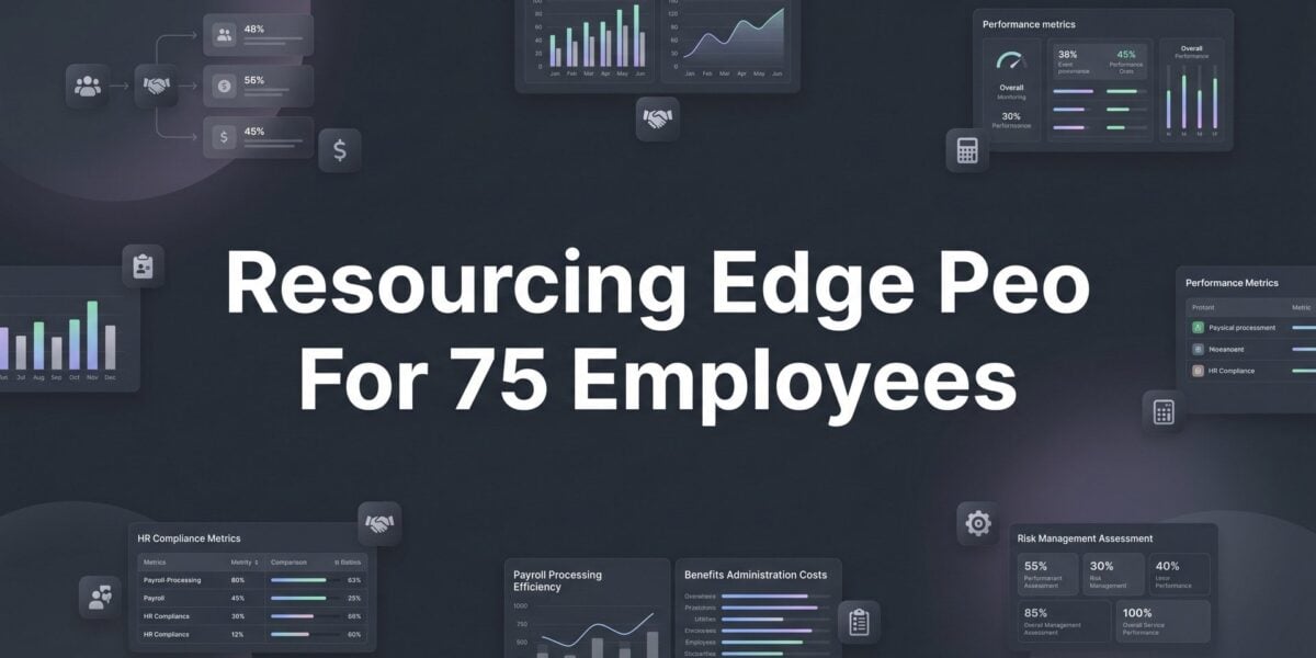 Resourcing Edge PEO for 75 Employees: Is It the Right Fit at This Size?