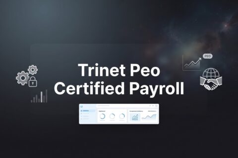 TriNet PEO Certified Payroll: What It Means for Your Business and When It Matters
