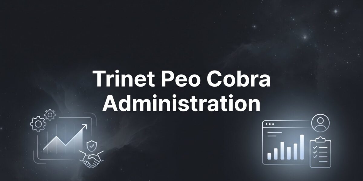 How to Navigate TriNet’s COBRA Administration: A Step-by-Step Guide for Employers
