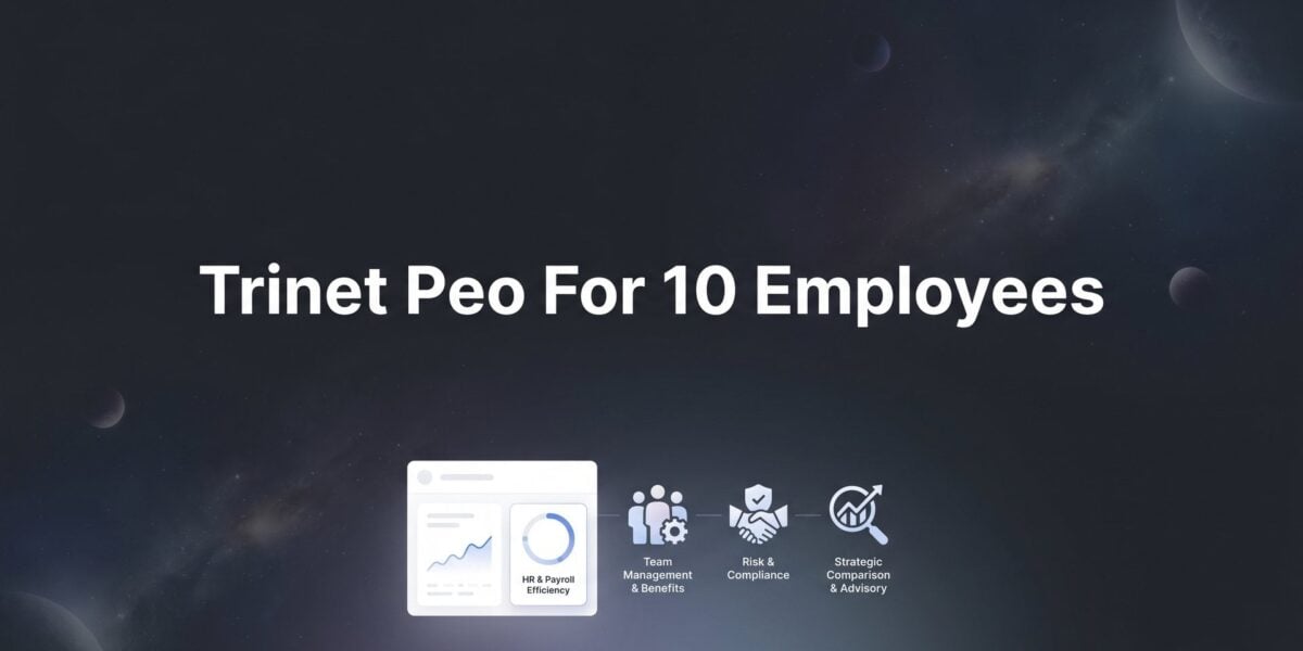 7 Strategies for Evaluating TriNet PEO When You Have 10 Employees