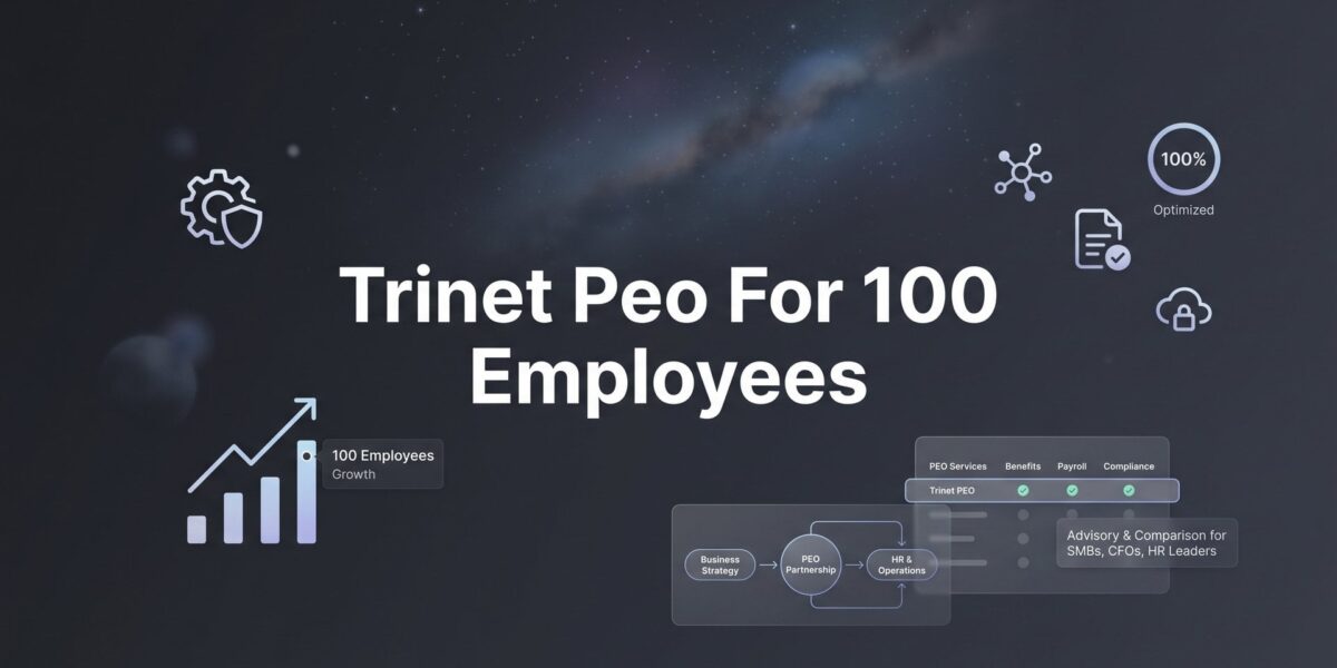 7 Strategies for Evaluating TriNet PEO When You Have Around 100 Employees