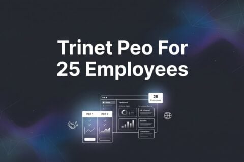 7 Strategies to Evaluate TriNet PEO When You Have 25 Employees