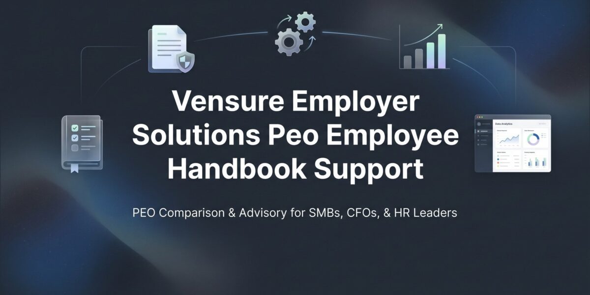 How to Evaluate Vensure’s Employee Handbook Support Before You Sign a PEO Contract
