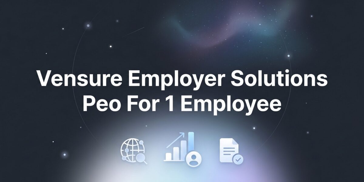 Vensure Employer Solutions PEO for 1 Employee: What Solo-Employee Businesses Actually Need to Know