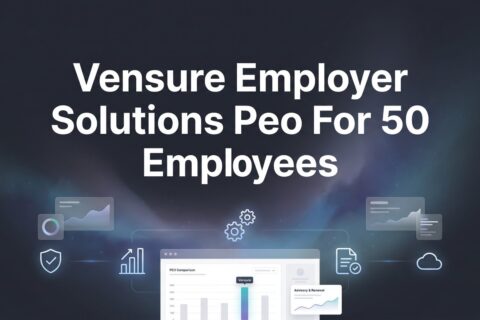 Vensure Employer Solutions PEO for 50 Employees: What to Expect on Pricing, Service, and Fit