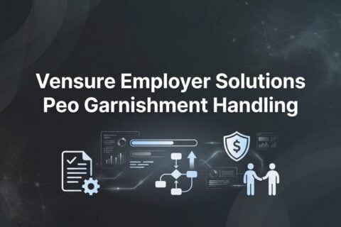Vensure Employer Solutions PEO Garnishment Handling: What Business Owners Need to Know