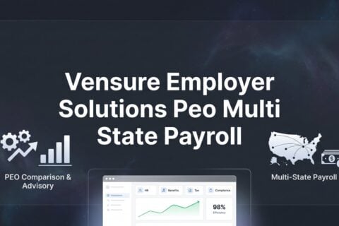 Vensure Employer Solutions PEO Multi-State Payroll: What Business Owners Should Actually Know