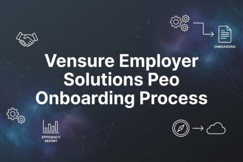 How to Navigate the Vensure Employer Solutions PEO Onboarding Process: What to Expect and Prepare