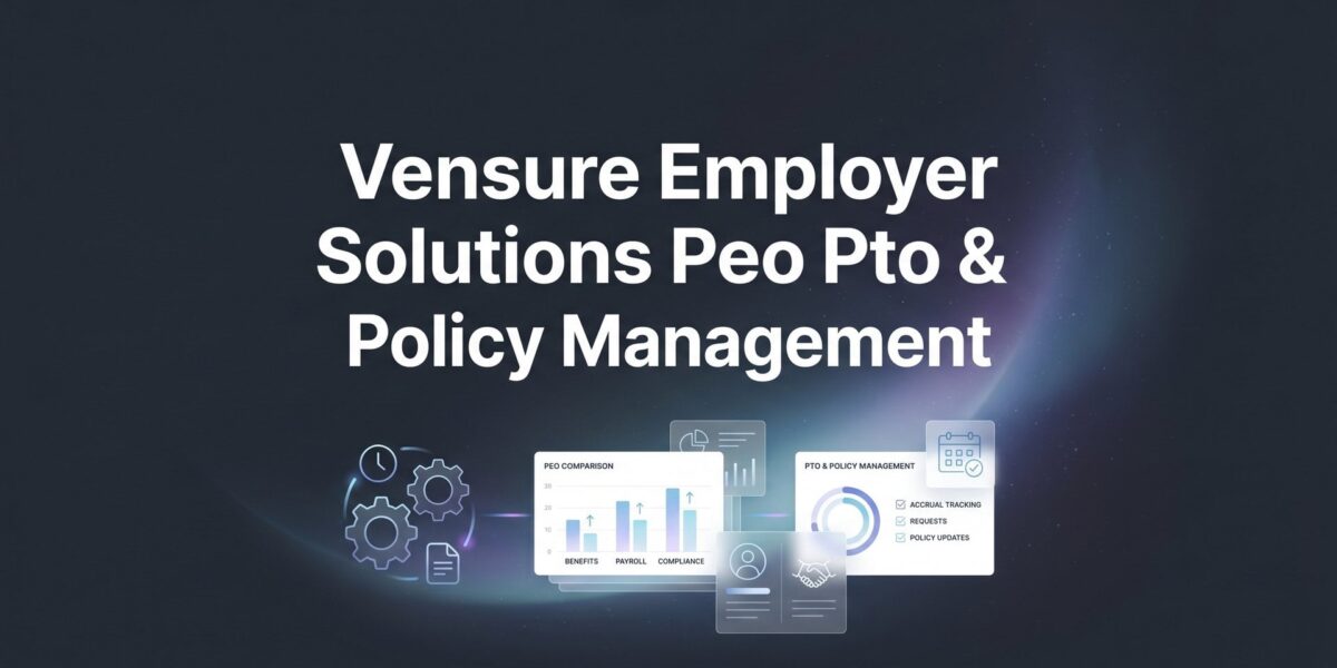 How to Evaluate Vensure Employer Solutions for PTO & Policy Management Before You Sign