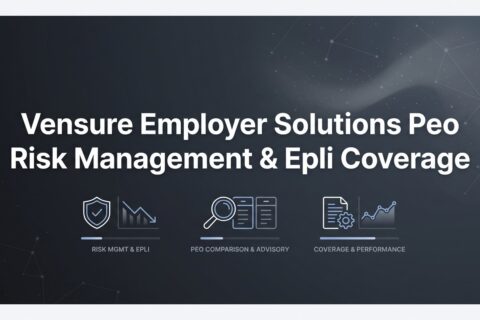 Vensure Employer Solutions PEO Risk Management & EPLI Coverage: What Business Owners Actually Need to Know