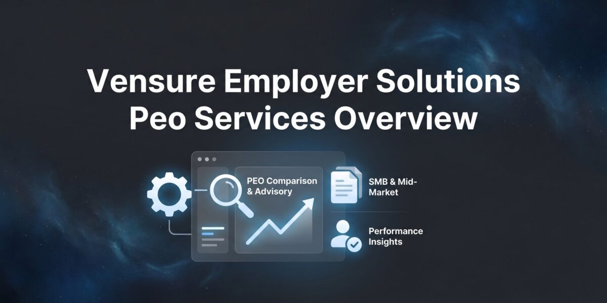 Vensure Employer Solutions PEO Services Overview: What Business Owners Should Know Before Signing