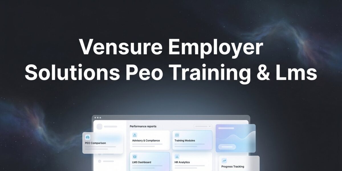 Vensure Employer Solutions PEO Training & LMS: What Business Owners Actually Get
